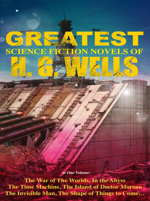 cover image of The Greatest Science Fiction Novels of H. G. Wells in One Volume